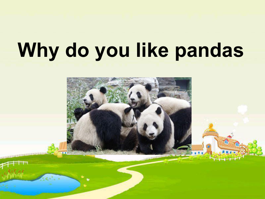 七年级英语下册Unit-5-Why-do-you-like-pandas-A-Grammar-focus3c优秀课件.ppt-(课件无音视频)_第1页