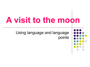 Unit4usinglanguage-avisittothemoon高中英语人教版必修三课件(共28张).ppt-(课件无音视频)