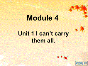 外研版(一起)六下《Module4Unit1Ican’tcarrythemall》课件.ppt--（课件中不含音视频）