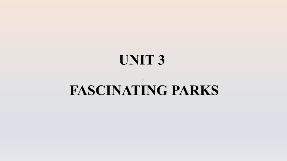 Unit 3 Fascinating Parks Using Language & Other Parts of the Unit(ppt课件)-2022新人教版（2019）《高中英语》选择性必修第一册.pptx_第1页