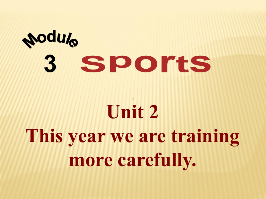 Module3SportsUnit2Thisyearwepractisemorecarefully课件2(新版)外研版八年级上.ppt-(课件无音视频)_第1页