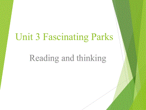 Unit 3 Fascinating Parks Reading and thinking (ppt课件)-2022新人教版（2019）《高中英语》选择性必修第一册.pptx