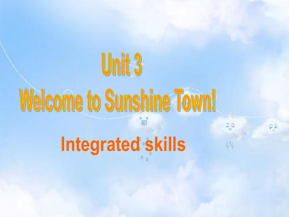 牛津译林版七年级英语下册Unit3WelcometoSunshineTownIntegratedskills课件.ppt--（课件中不含音视频）_第1页