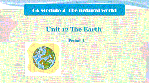 牛津上海版(三起)六年级上册英语Module4Unit12TheEarthPeriod1课件.pptx--（课件中不含音视频）