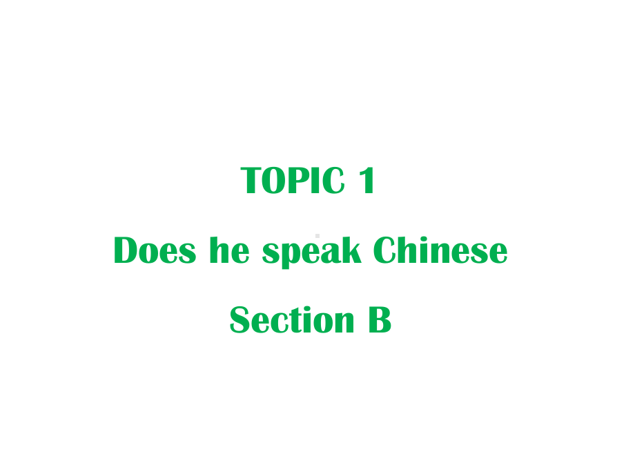 UNIT-3-Getting-Together-TOPIC-1-Does-he-speak-Chinese-Section-B-课件1优质公开课-科普社7上精品.ppt_第2页