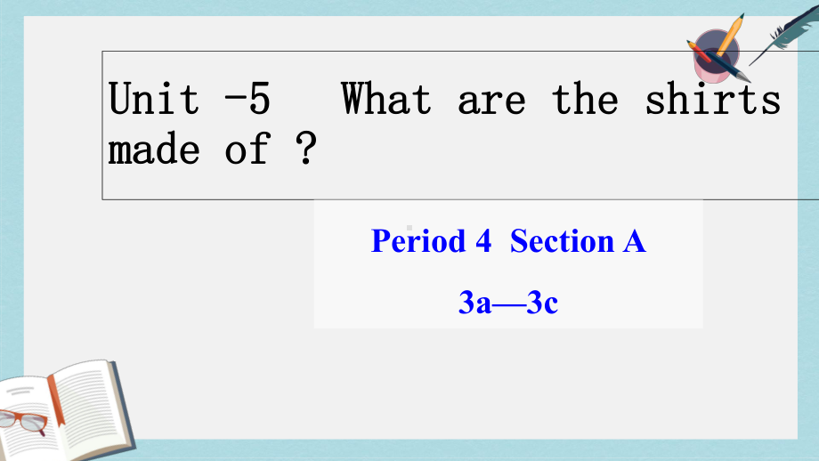 人教版九年级英语全一册Unit5What-are-the-shirts-made-of-SectionA-3a3c课件.ppt--（课件中不含音视频）_第1页