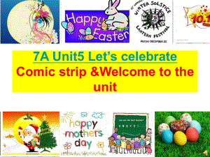 牛津译林版7AUnit5Let’scelebrateWelcometotheunit课件(共35张).ppt--（课件中不含音视频）