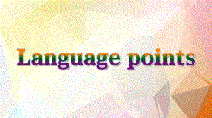 Unit 3 Language points (ppt课件) -2022新人教版（2019）《高中英语》必修第三册.pptx