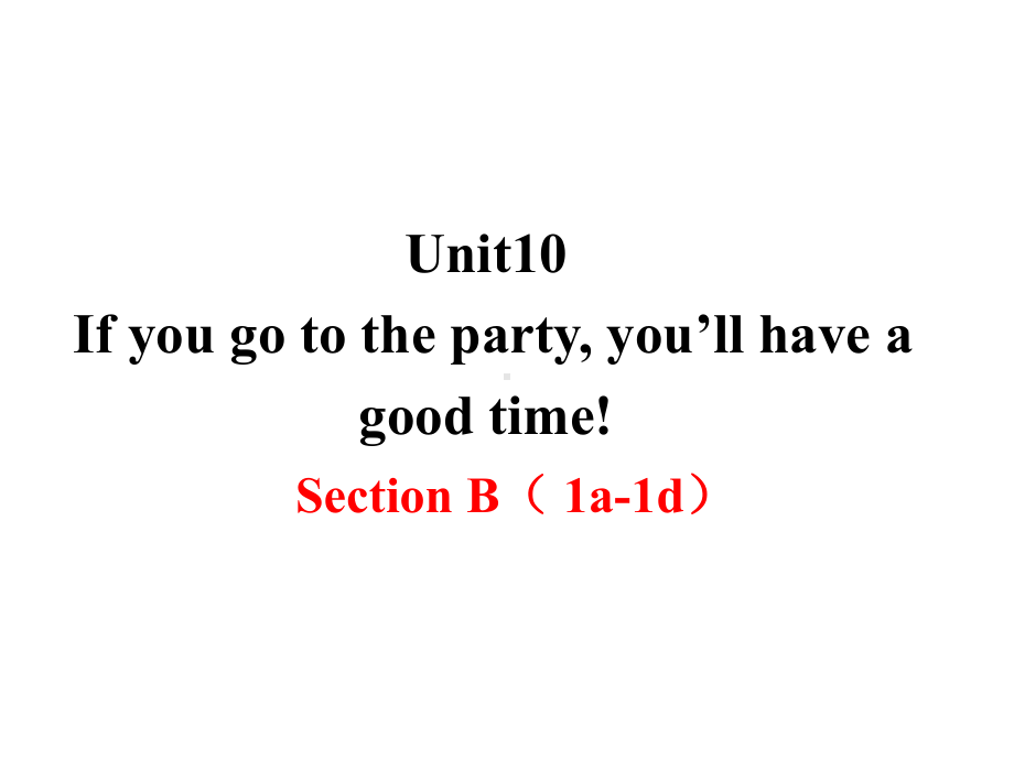 新目标八年级上册英语UNIT10sectionB教学课件.pptx--（课件中不含音视频）_第1页