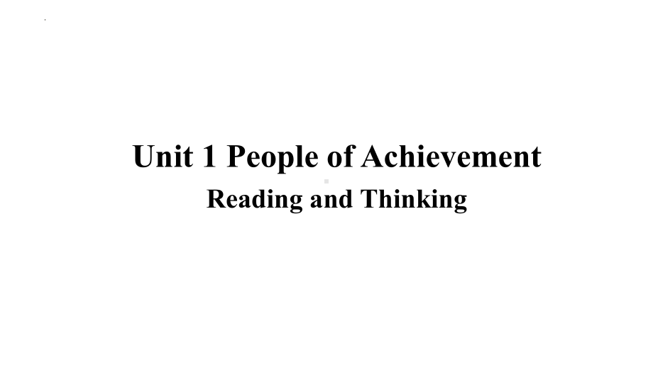 Unit 1 People of Achievement Reading and Thinking (ppt课件)-2022新人教版（2019）《高中英语》选择性必修第一册.pptx_第1页