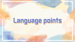 Unit2 Language points(ppt课件) -2022新人教版（2019）《高中英语》必修第三册.pptx