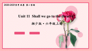 湘少版六年级英语上册Unit-11-Shall-we-go-to-the-theatre(同名901).ppt--（课件中不含音视频）