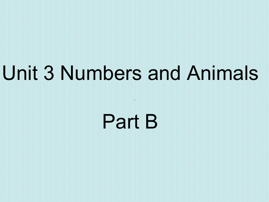 闽教版四年级英语上册课件Unit3NumbersandAnimalsPartB3.ppt--（课件中不含音视频）_第1页