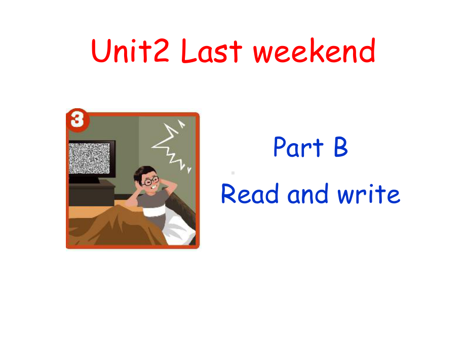 新版六年级英语下册Unit-2-last-weekend-B-read-and-write课件.ppt--（课件中不含音视频）_第1页