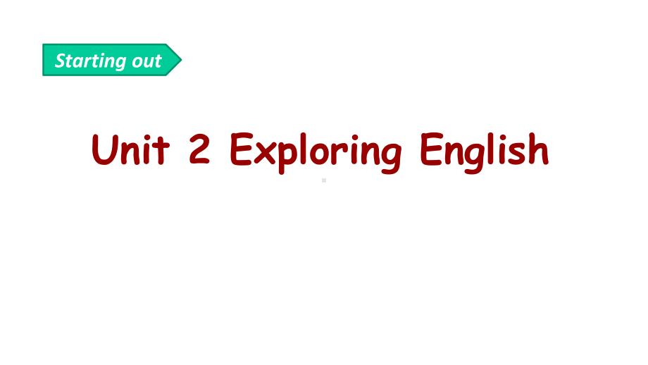 高中英语新教材第一册Unit2ExploringEnglishStartingoutandunderstandingideas课件.pptx--（课件中不含音视频）_第1页