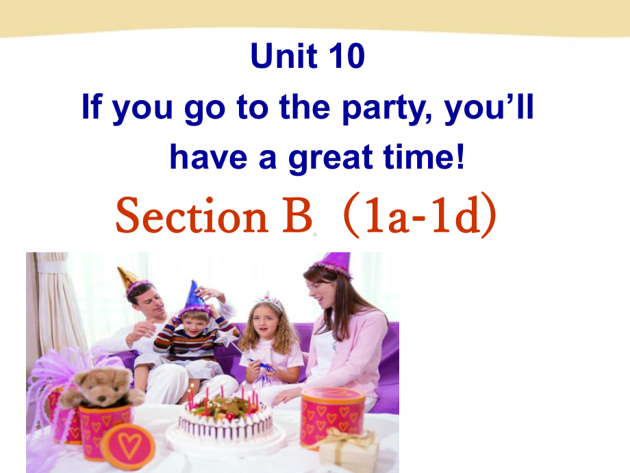 人教版八年级英语上册《nit10IfyougotothepartySectionB1a—1d》优质课课件-13.ppt--（课件中不含音视频）_第1页