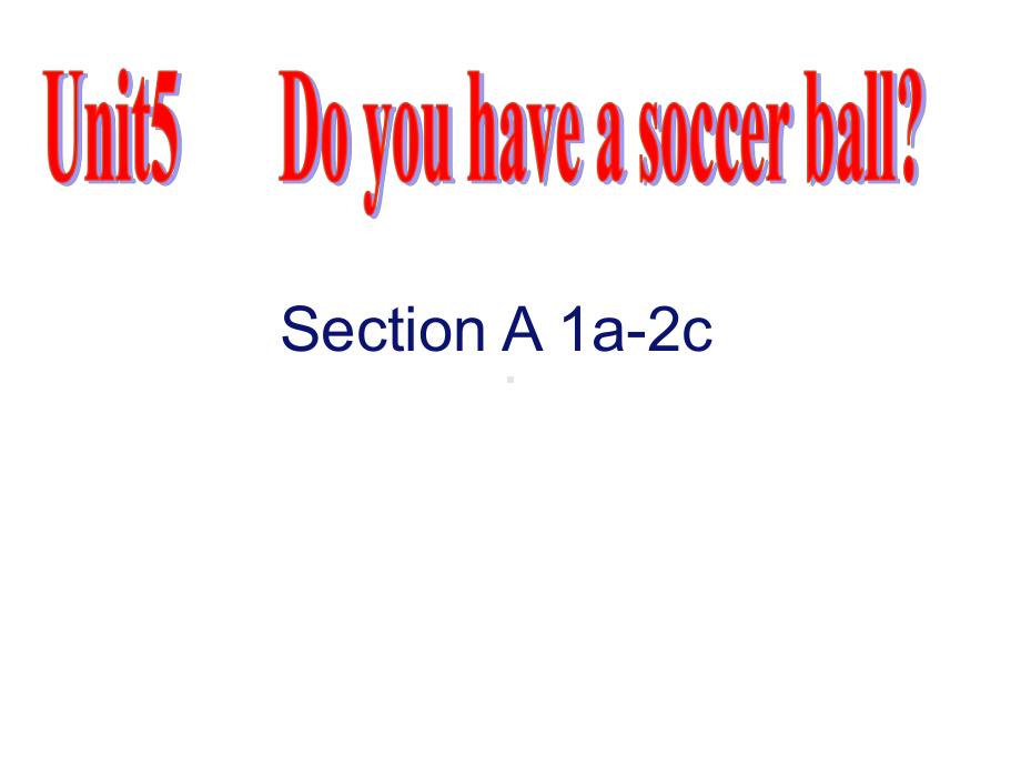 人教版人教七上Unit5DoyouhaveasoccerballSectionA1a2c精美课件(共19张)-2.ppt--（课件中不含音视频）_第2页