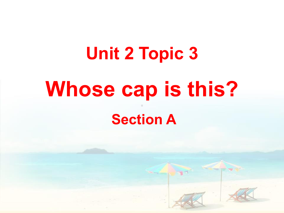 仁爱版英语七年级上册Unit2--Topic3--SectionA精品课件.pptx--（课件中不含音视频）_第1页