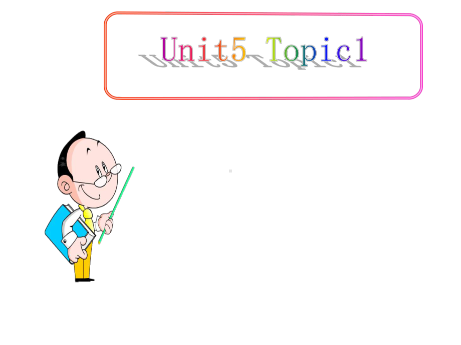 仁爱版英语七年级下册《Unit5Topic1》课件.ppt--（课件中不含音视频）_第1页