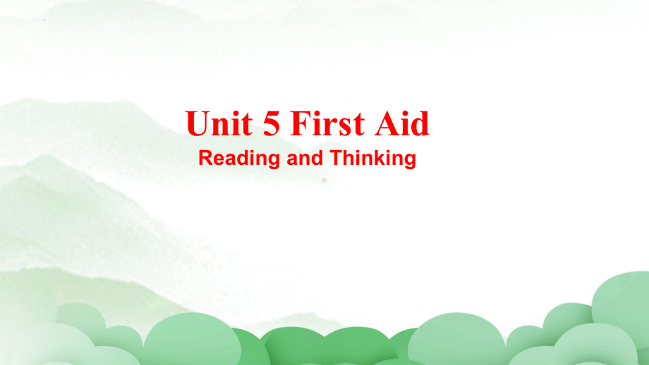 Unit 5 First Aid Reading and Thinking (ppt课件) (2)-2022新人教版（2019）《高中英语》选择性必修第二册.pptx_第1页