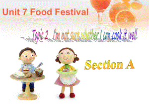 Unit7FoodFestivalTopic2SectionA课件(仁爱版八年级下).ppt-(课件无音视频)