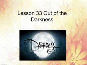 Lesson33OutoftheDarkness(冲出黑暗)课件.ppt-(课件无音视频)