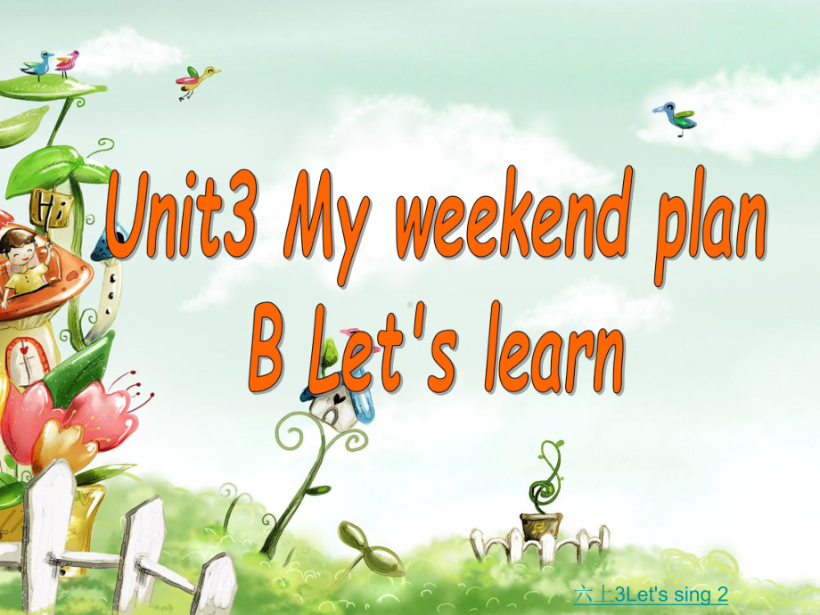 pep六年级上Unit3MyweekendplanBLet’slearn课件.ppt-(课件无音视频)_第1页