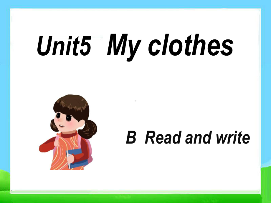 新pep小学英语四年级下册Unit5MyclothesBreadandwrite课件.ppt--（课件中不含音视频）_第1页