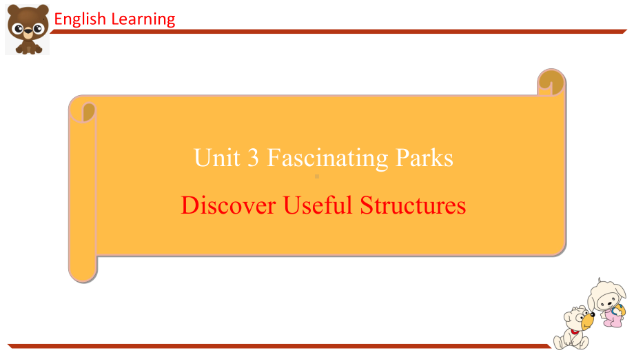 Unit 3 Fascinating Parks Discover Useful Structures (ppt课件)-2022新人教版（2019）《高中英语》选择性必修第一册.pptx_第1页