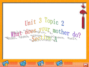 Unit3GettingTogetherTopic2WhatdoesyourmotherdoSectionA课件1优质公开课科普社7上.ppt