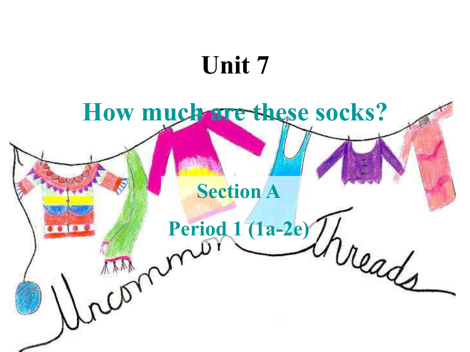 Unit7HowmucharethesesocksPeriod1SectionA1a2e新学期教学课件七年级上.ppt_第2页