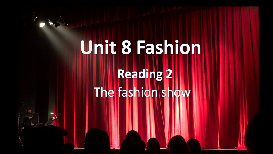 牛津译林版七年级英语上册《nit8FashionReading2：Thefashionshow》课课件-1.pptx--（课件中不含音视频）_第1页