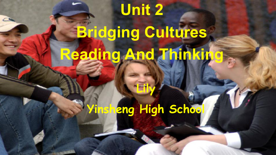 Unit 2 Bridging Cultures Reading and Thinking (ppt课件)-2022新人教版（2019）《高中英语》选择性必修第二册.pptx_第1页