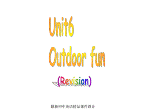 牛津译林初中英语七年级下册Unit6Outdoorfunrevision课件.ppt--（课件中不含音视频）