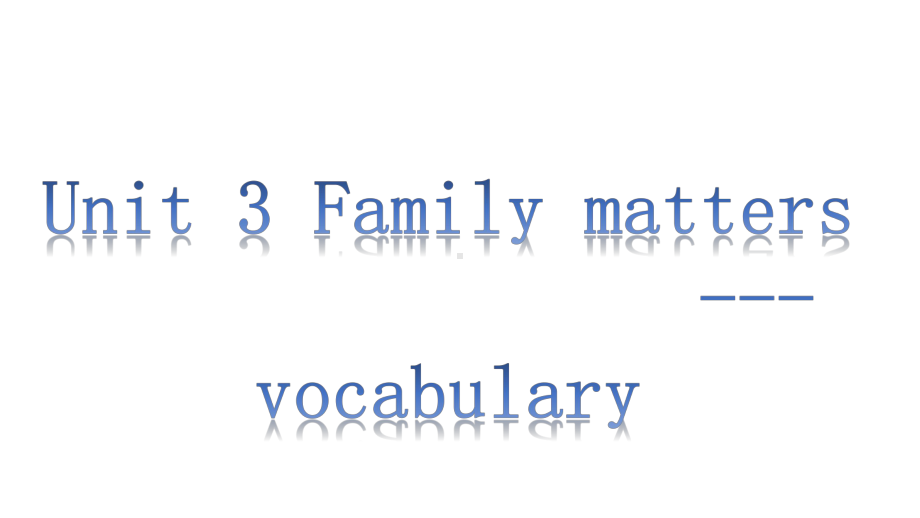 高中英语外研社必修一unit3vocabulary课件(共45张).pptx--（课件中不含音视频）_第1页