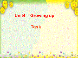 九年级英语上册Unit4GrowingupTask课件.ppt-(课件无音视频)