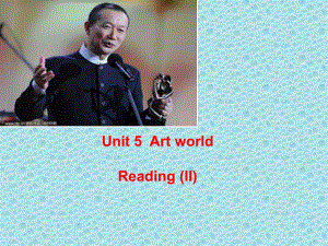 牛津译林版九年级英语上册《nit5ArtworldReading2：TanDun’smusic》公开课课件-1.ppt（无音视频素材）