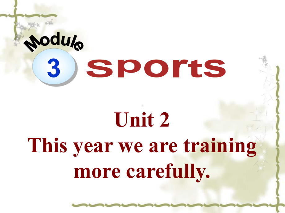 Module3SportsUnit2Thisyearwepractisemorecarefully课件(外研版八年级上).ppt-(课件无音视频)_第1页