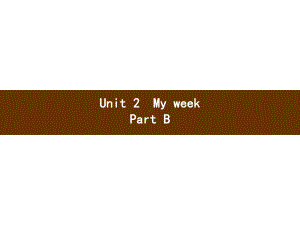 五年级上册英语习题课件－Unit 2　My week Part B｜人教（PEP）(共12张PPT).pptx