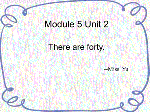 五年级上册英语课件－M5U2 there are forty. 外研社（三起）.ppt