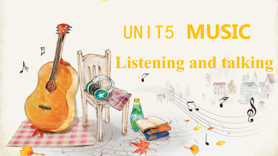 Unit 5 Music Listening and Talking（ppt课件）-2022新人教版（2019）《高中英语》必修第二册.pptx_第1页