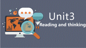 Unit3 Reading and thinking（ppt课件）-2022新人教版（2019）《高中英语》必修第二册.pptx