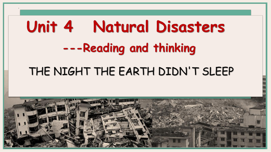 Unit 4 Natural Disasters Reading and Thinking 公开课（ppt课件）-2022新人教版（2019）《高中英语》必修第一册.pptx_第1页