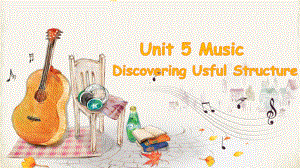 Unit 5 Music Discovering useful structures（ppt课件）-2022新人教版（2019）《高中英语》必修第二册.pptx