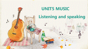 Unit5Music Listening and Speaking（ppt课件）-2022新人教版（2019）《高中英语》必修第二册.pptx