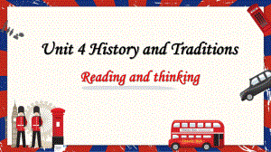 Unit4 History and Traditions Reading and Thinking （ppt课件）-2022新人教版（2019）《高中英语》必修第二册.pptx