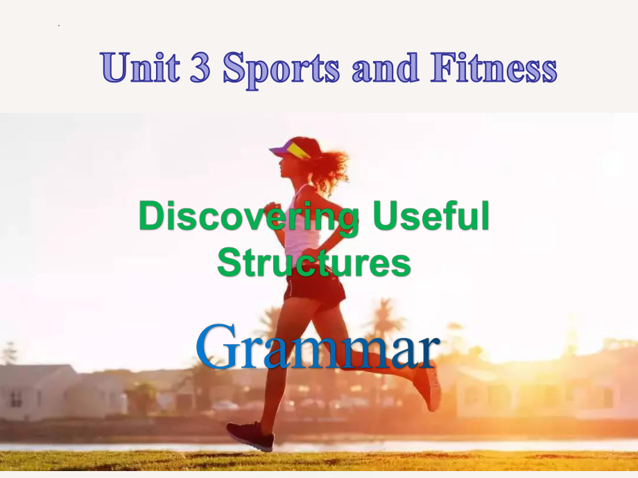 Unit 3 Sports and Fitness Discovering Useful Structures （ppt课件）-2022新人教版（2019）《高中英语》必修第一册.pptx_第1页