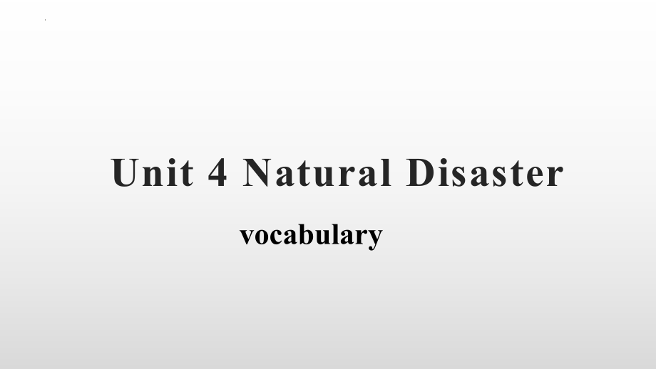 Unit 4 Natural Disasters Vocabulary （ppt课件）-2022新人教版（2019）《高中英语》必修第一册.pptx_第1页