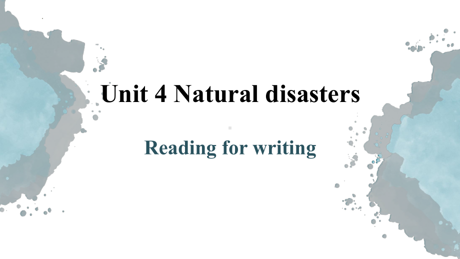 Unit 4 Natural disasters Reading for writing （ppt课件）(2)-2022新人教版（2019）《高中英语》必修第一册.pptx_第1页