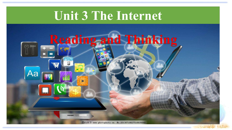 Unit 3 The Internet Reading and Thinking 公开课（ppt课件）-2022新人教版（2019）《高中英语》必修第二册.pptx_第1页